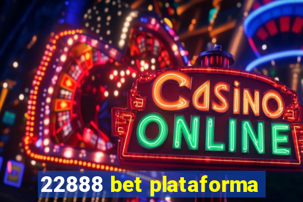 22888 bet plataforma